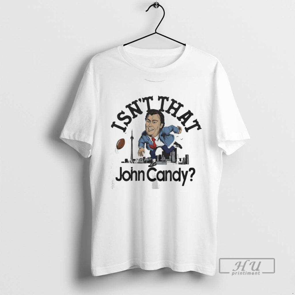 Limited Edition Isnt That John Candy Graphic Tee Shirt Sweatshirt Hoodies
