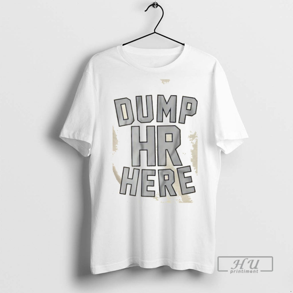 Limited Edition Jameson Turner Dump Hr Here Dump 61 Here Graphic Tee Shirt Sweatshirt Hoodies