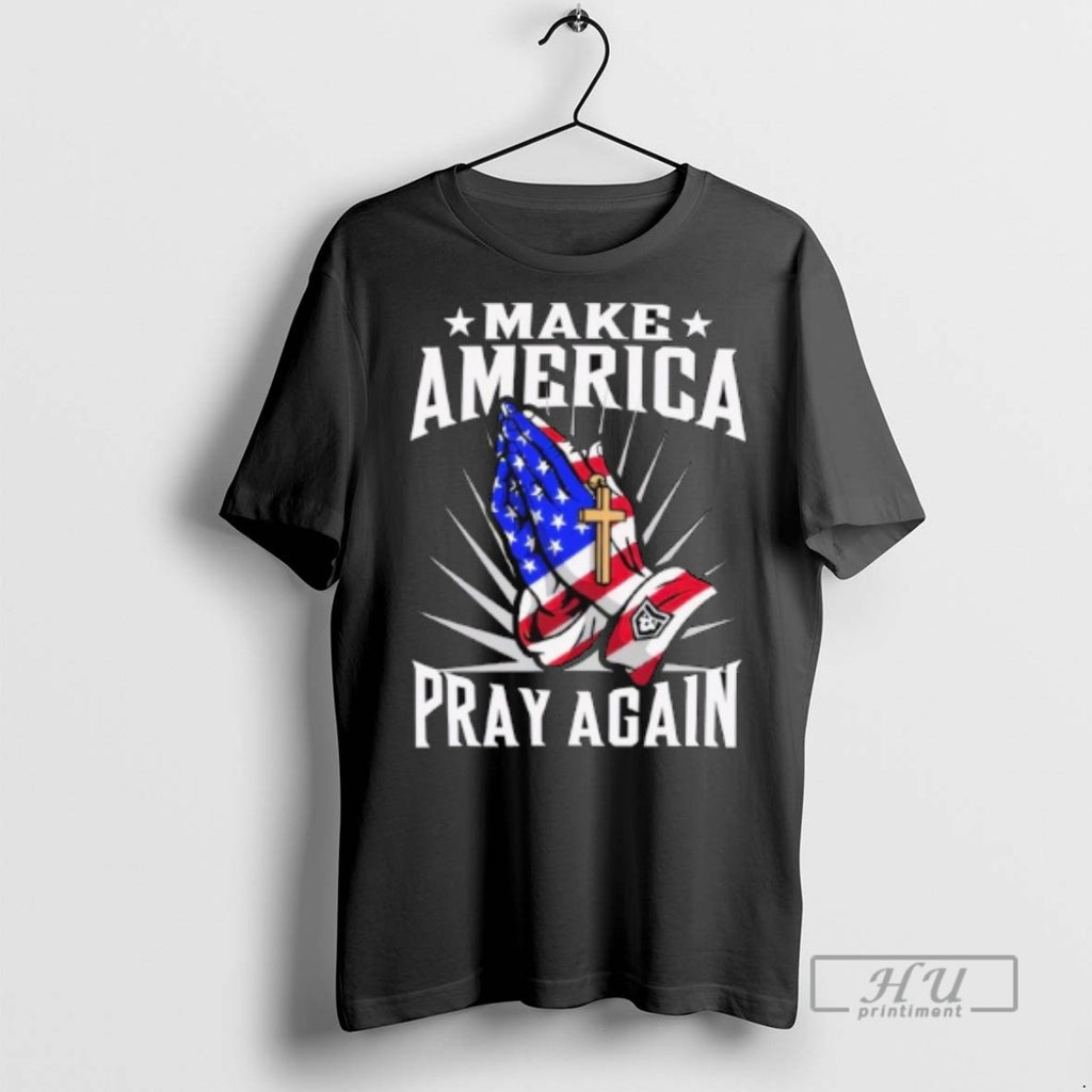 Limited Edition Make America Pray Again Praying Hands Graphic Tee Shirt Sweatshirt Hoodies