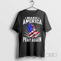 Limited Edition Make America Pray Again Praying Hands Graphic Tee Shirt Sweatshirt Hoodies