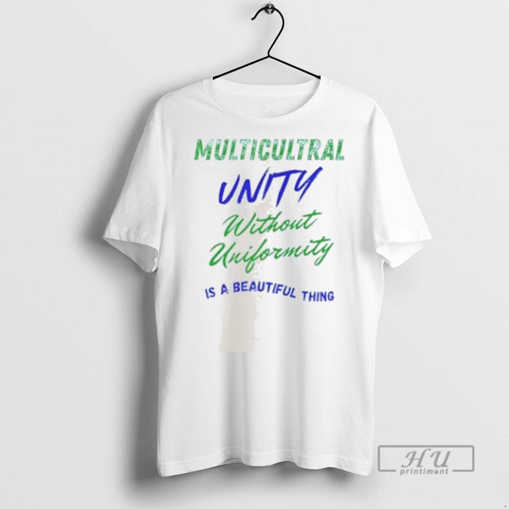 Limited Edition Multicultural Unity Without Uniformity Is A Beautiful Thing Graphic Tee Shirt Sweatshirt Hoodies