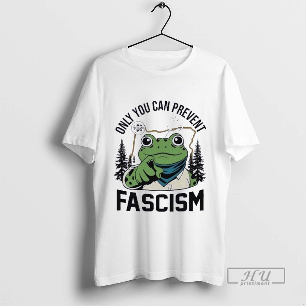 Limited Edition Portland Frog Only You Can Prevent Fascism Graphic Tee Shirt Sweatshirt Hoodies