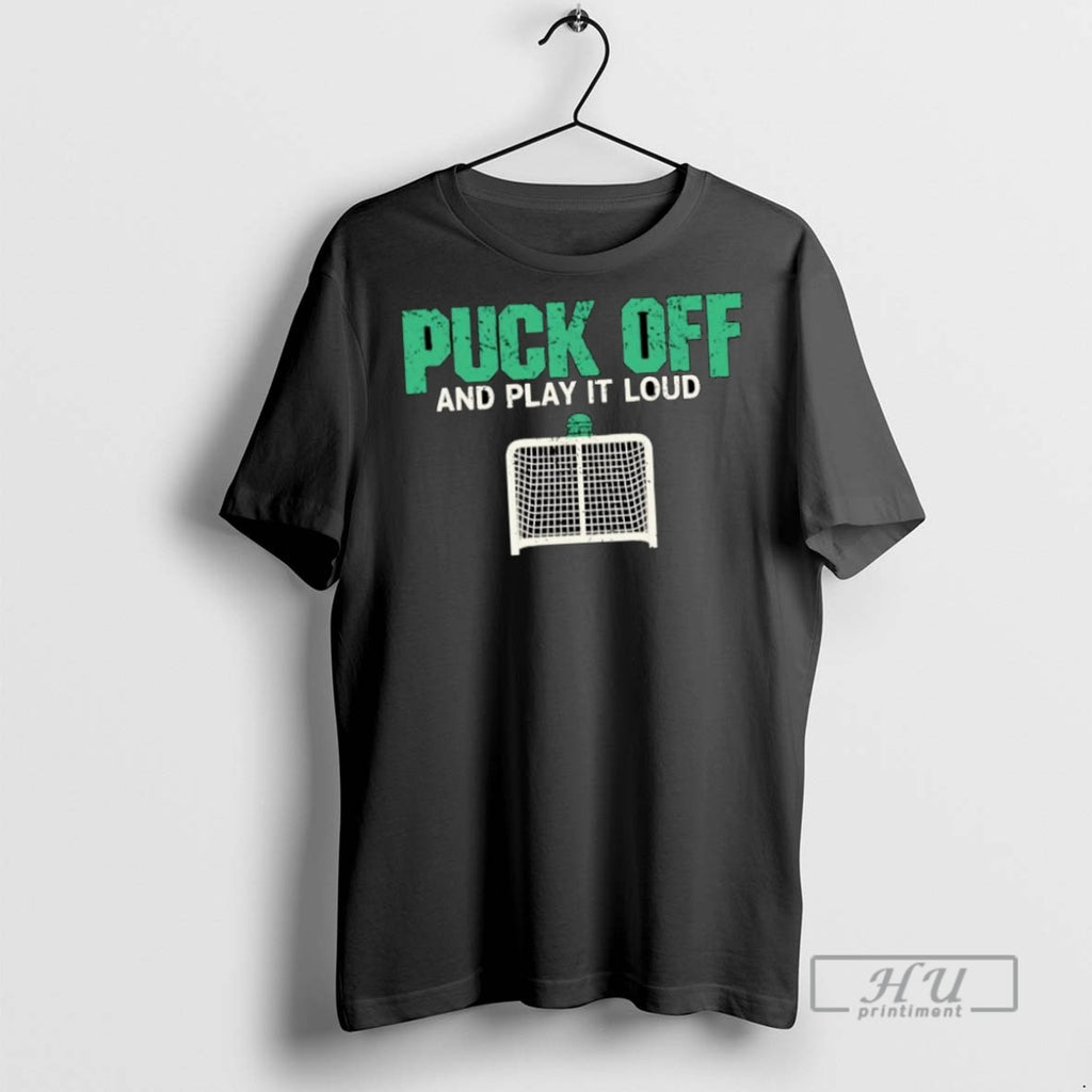 Limited Edition Puck Off And Play It Loud Ornaments Graphic Tee Shirt Sweatshirt Hoodies