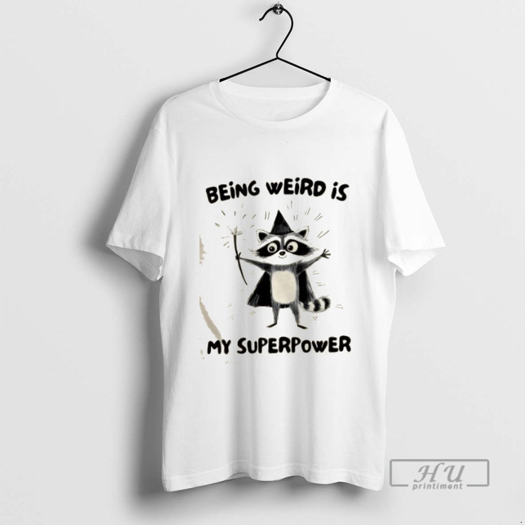 Limited Edition Raccoon Wizard Being Weird Is My Superpower Graphic Tee Shirt Sweatshirt Hoodies