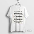 Limited Edition Racism Is So American That When You Protest It People Get Upset Because