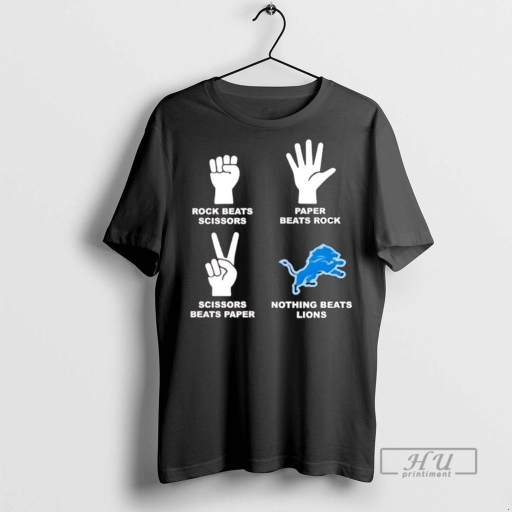 Limited Edition Rock Beats Scissors Paper Beats Rock Scissors Beats Paper Nothing Beats Detroit Lions