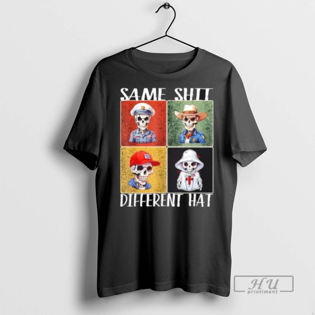 Limited Edition Skeletons Same Shit Different Hat Graphic Tee Shirt Sweatshirt Hoodies