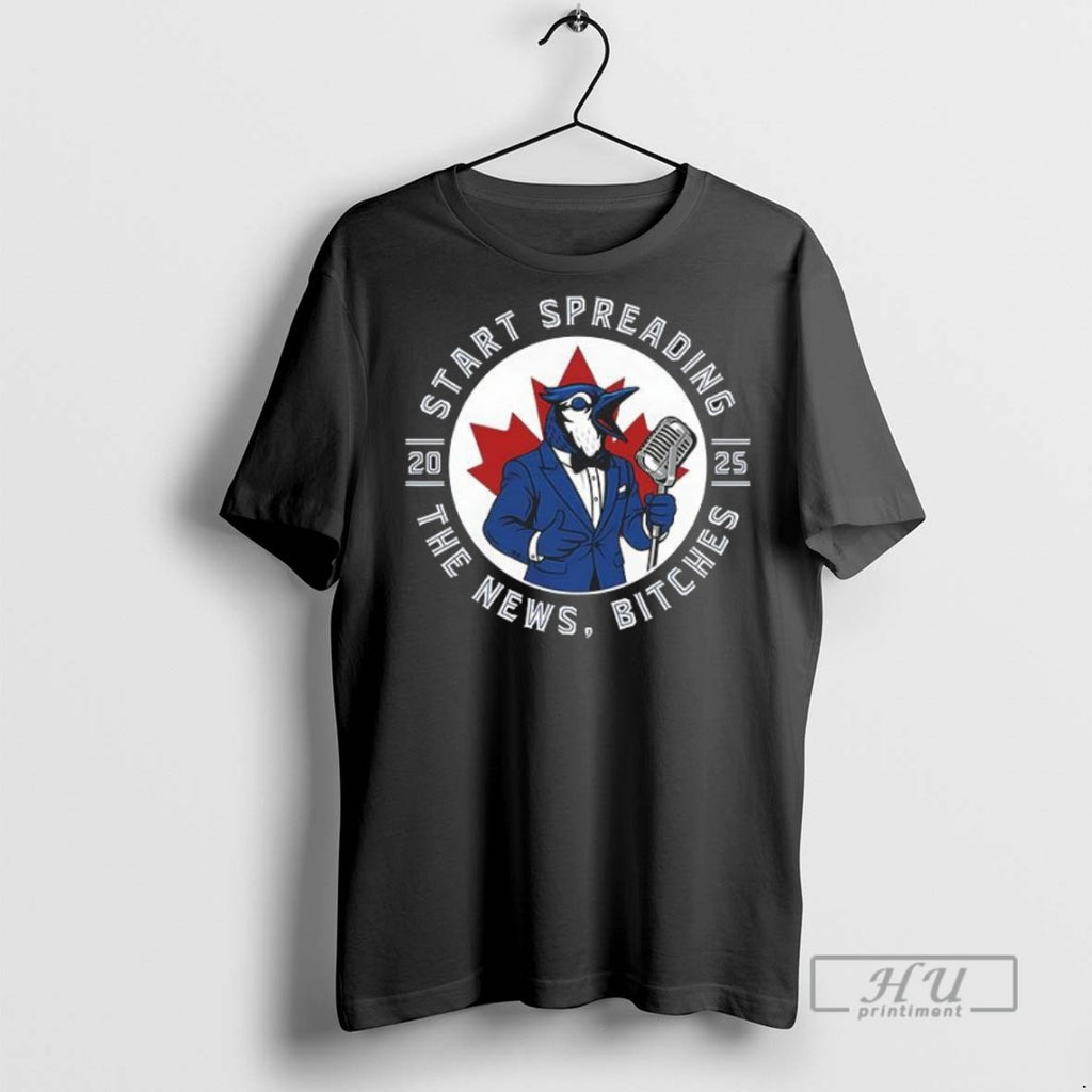 Limited Edition Start Spreading The News Bitches 2025 Toronto Blue Jays Graphic Tee Shirt