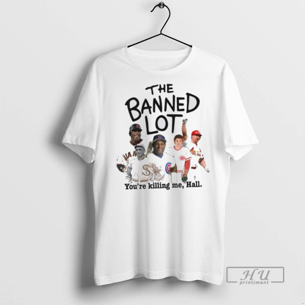 Limited Edition The Banned Lot Youre Killing Me Hall Graphic Tee Shirt Sweatshirt Hoodies