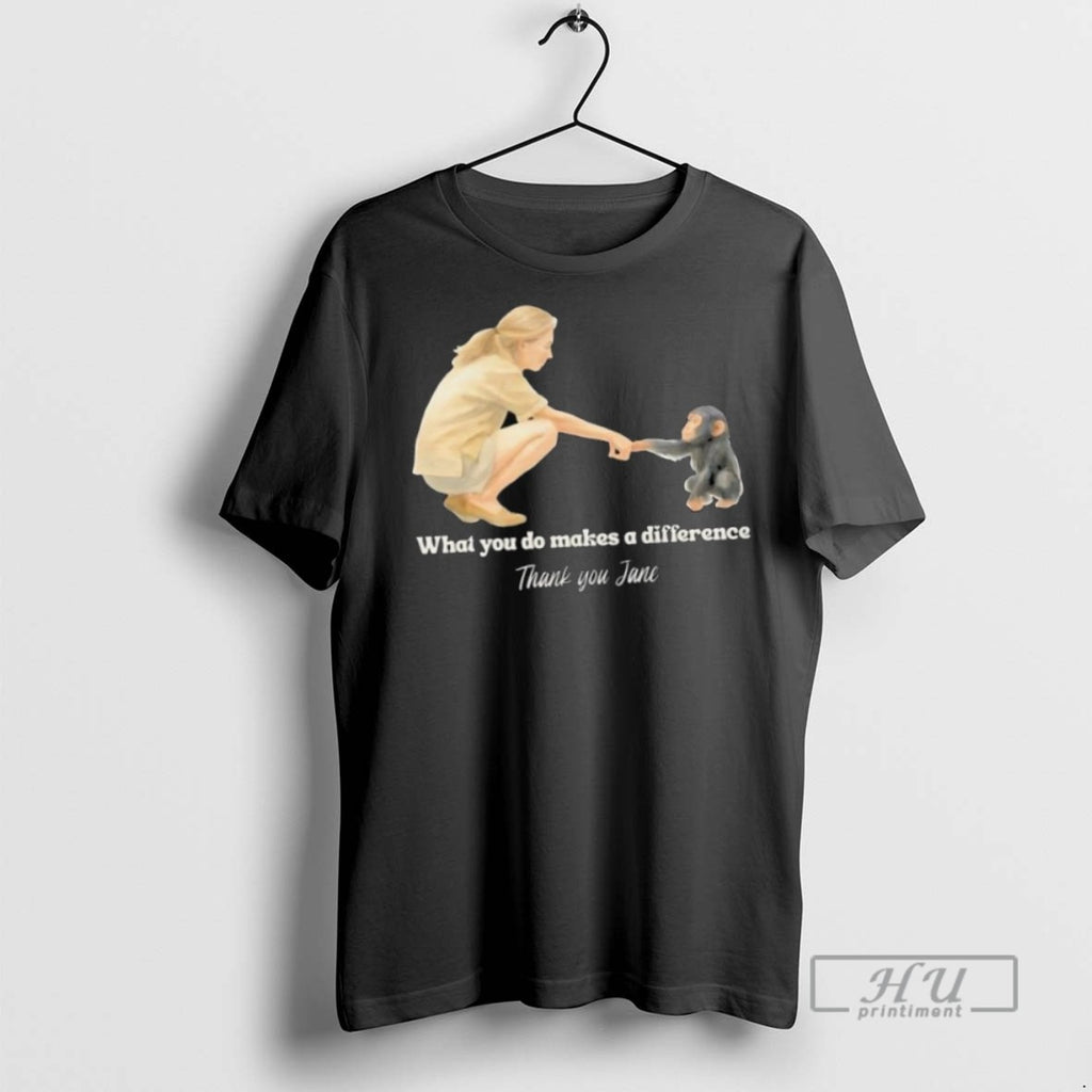 Limited Edition What You Do Makes A Difference Thank You Jane Long Sleve Graphic Tee