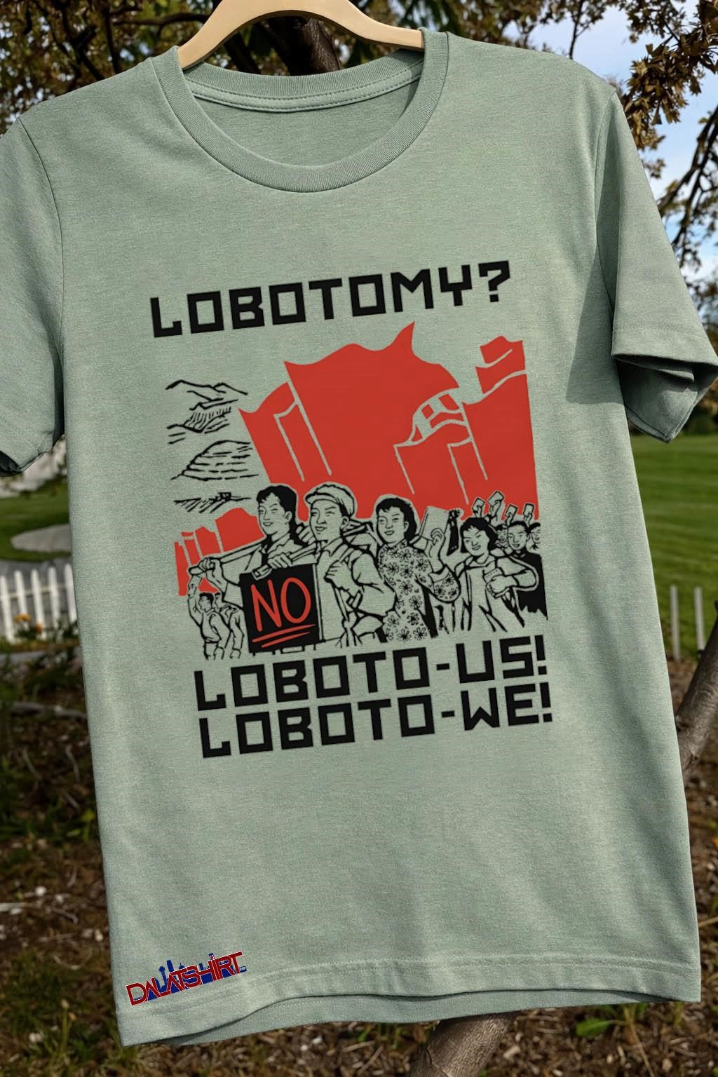 Lobotomy No Loboto-Us Loboto-We shirt