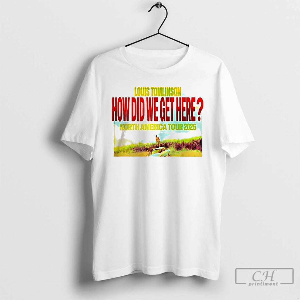 Louis Tomlinson How Did We Get Here North America Tour 2026 Cities Dates T Shirts