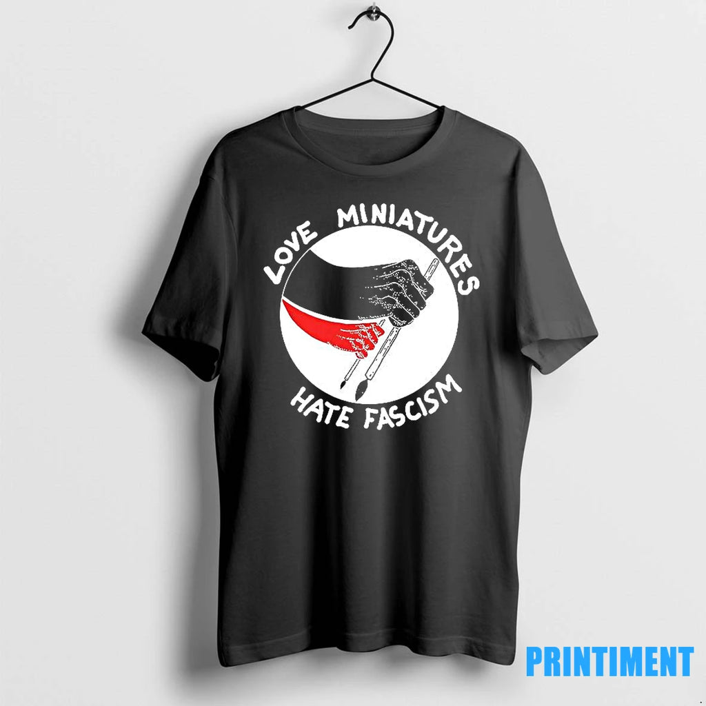 Love Miniatures Hate Fascism Miniatures Tshirts Sweater