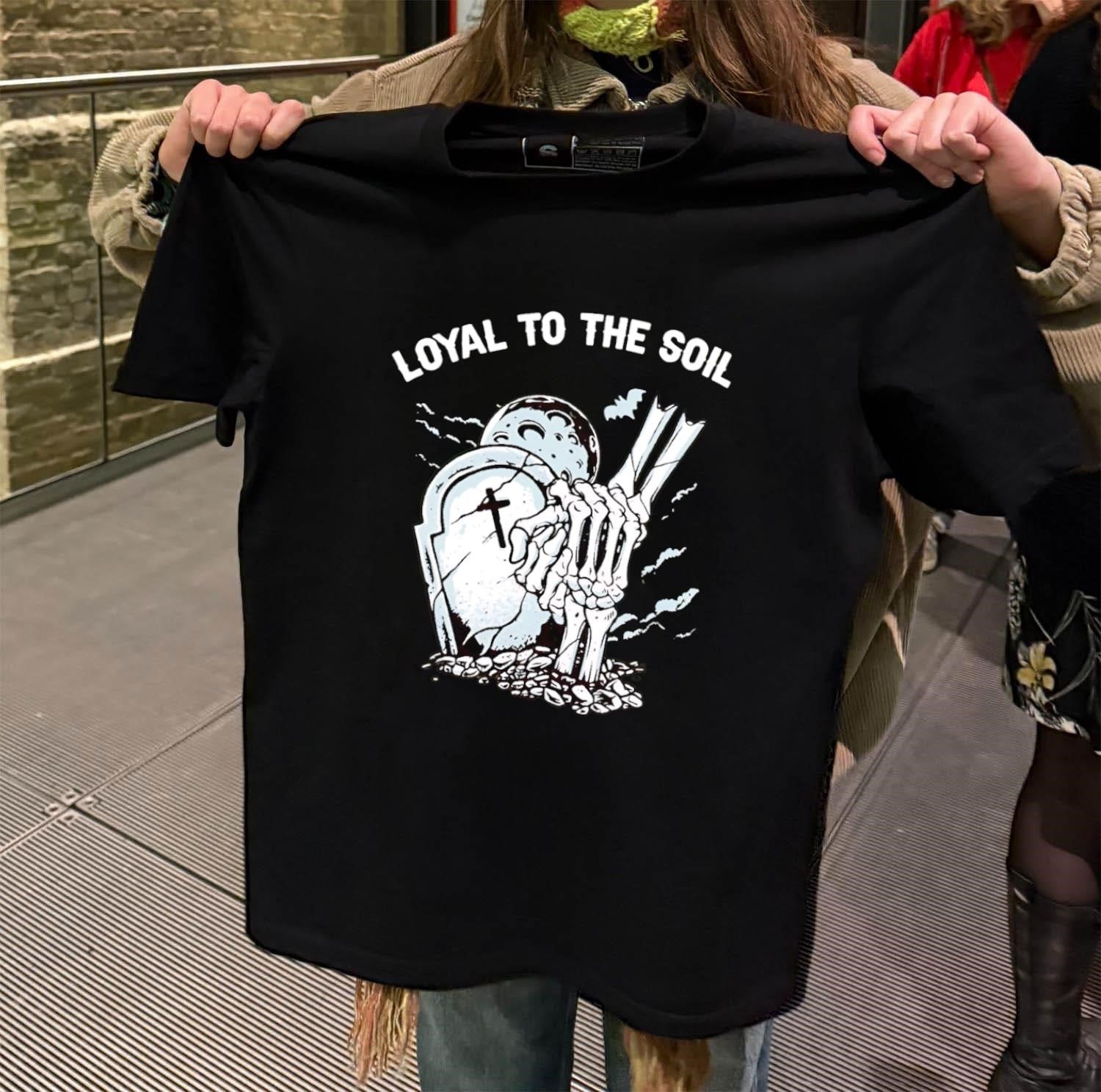 Loyal to the soil skeleton hands grave moon shirt