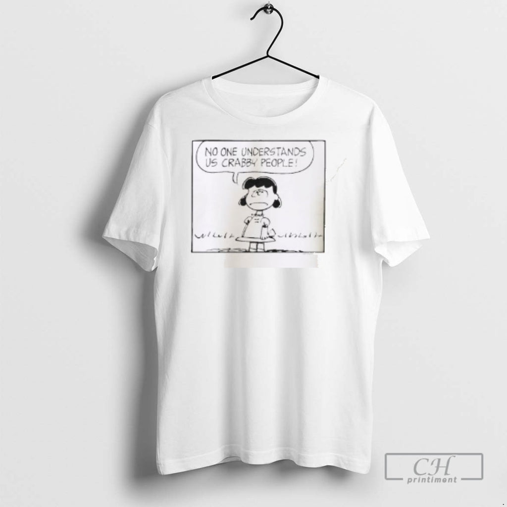 Lucy Crabby No One Understands Us Crabby People T Shirts