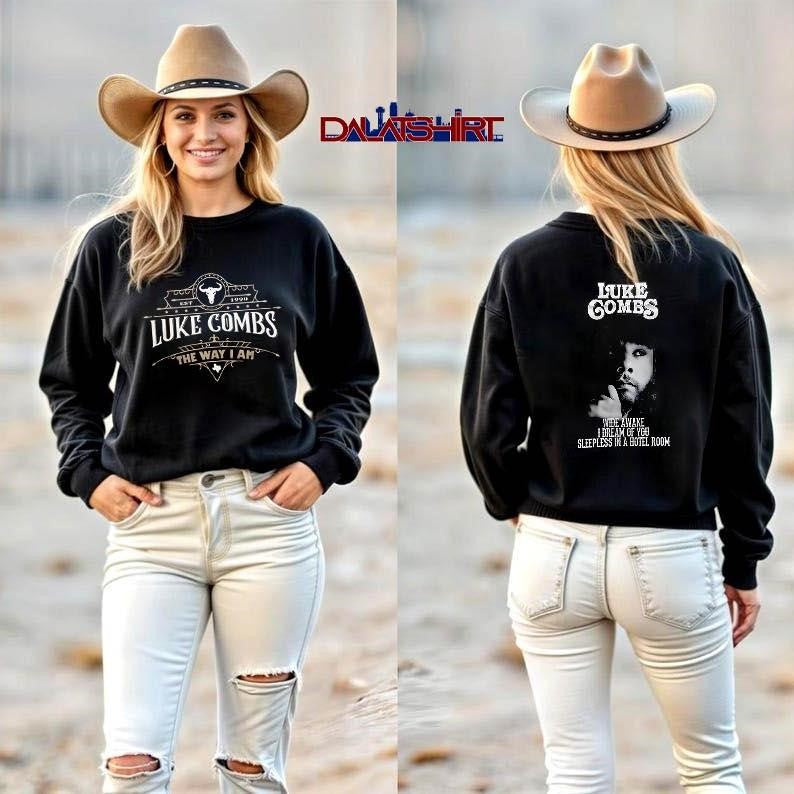 Luke Combs The Way I Am Wide Awake I Dream Of You Sleepless In A Hotel Room shirt
