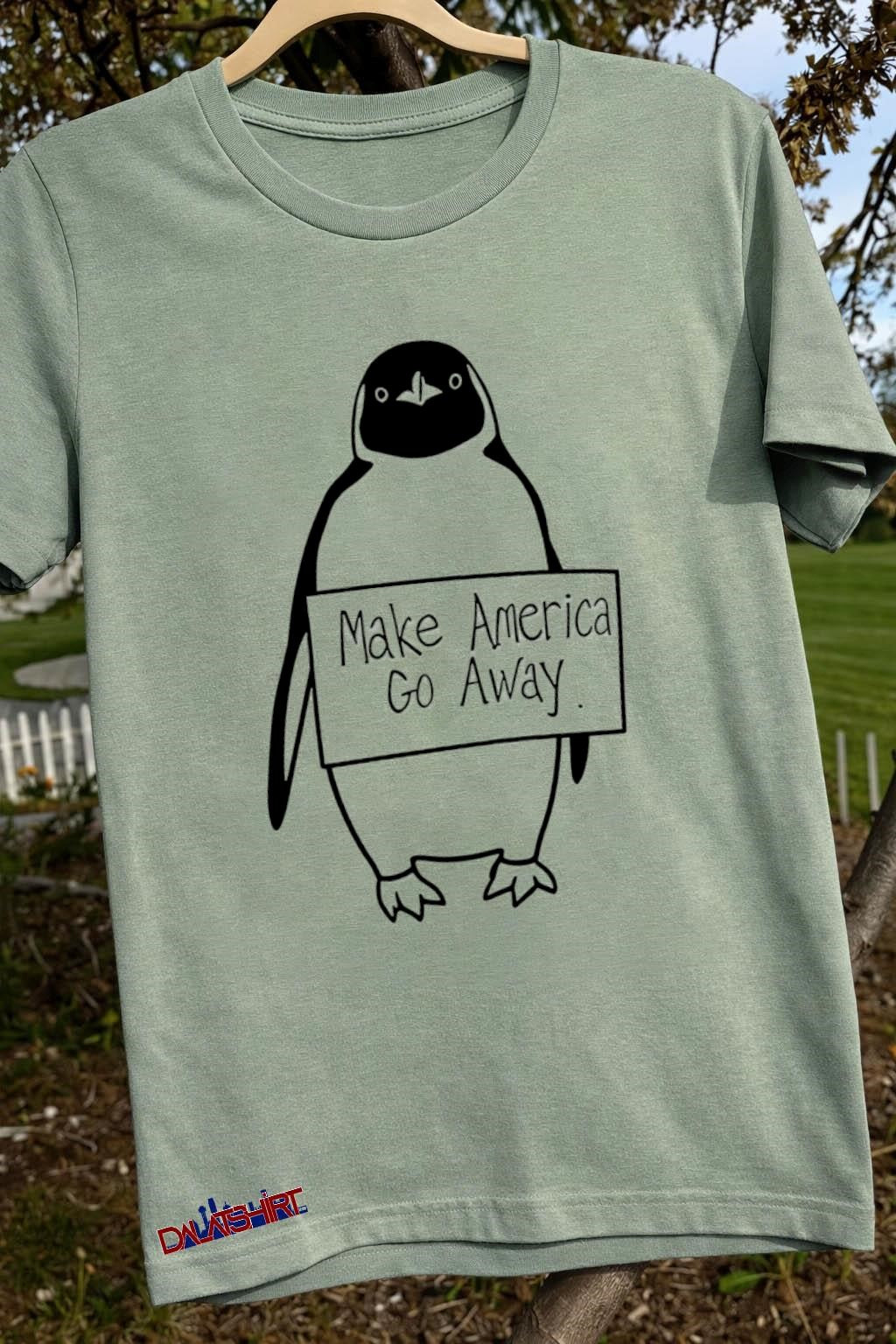 Make America Go Away Penguin Holding Protest Sign Graphic shirt