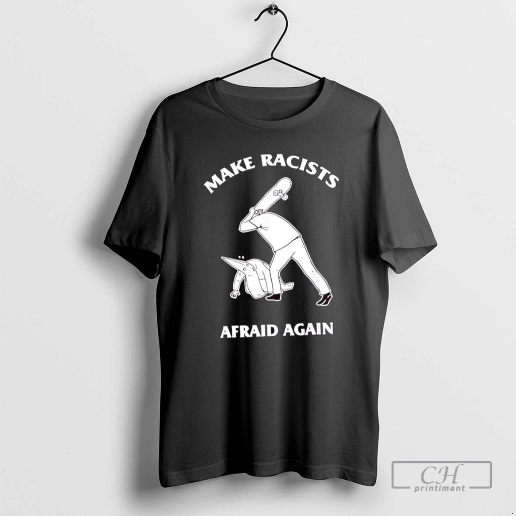 Make Racists Afraid Again Ku Klux Klan T Shirts