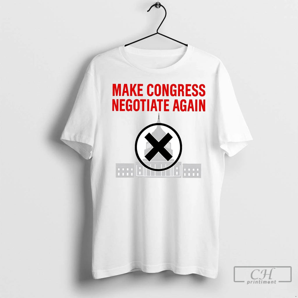 Make Congress Negotiate Again T Shirts
