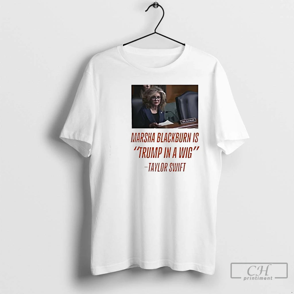 Marsha Blackburn Is Trump In A Wig Taylor T Shirts
