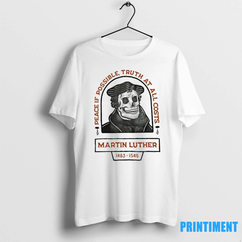 Martin Luther Skull Peace If Possible Truth At All Costs Tshirts Sweater