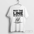 May The Line Be With You Ornaments T Shirts