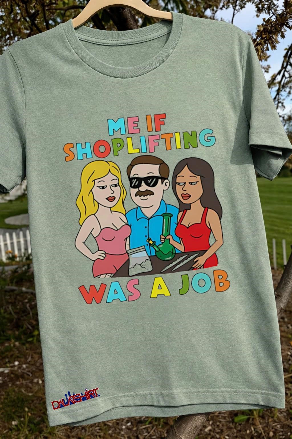 Me If Shoplifting Was A Job Man Sunglasses Bong Cocaine shirt