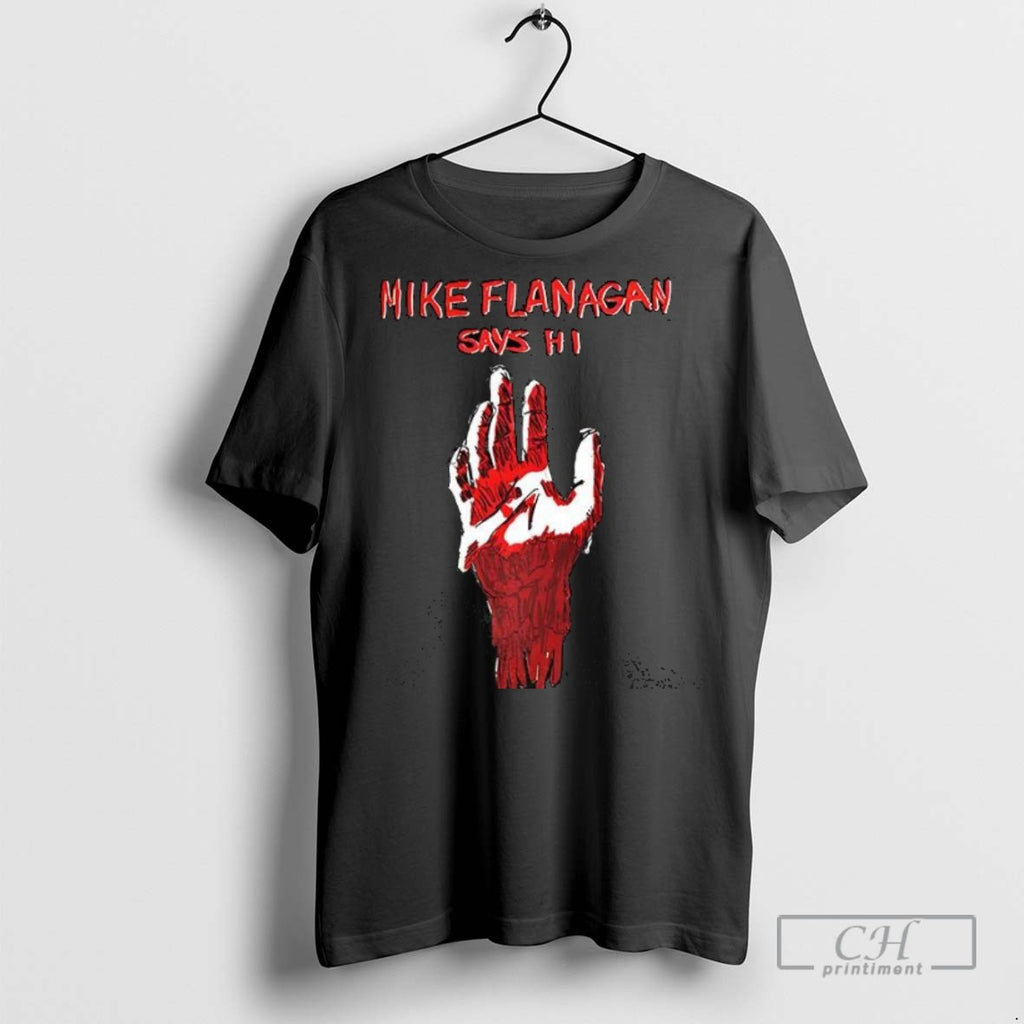 Mike Flanagan Says Hi Mangled Hand T Shirts