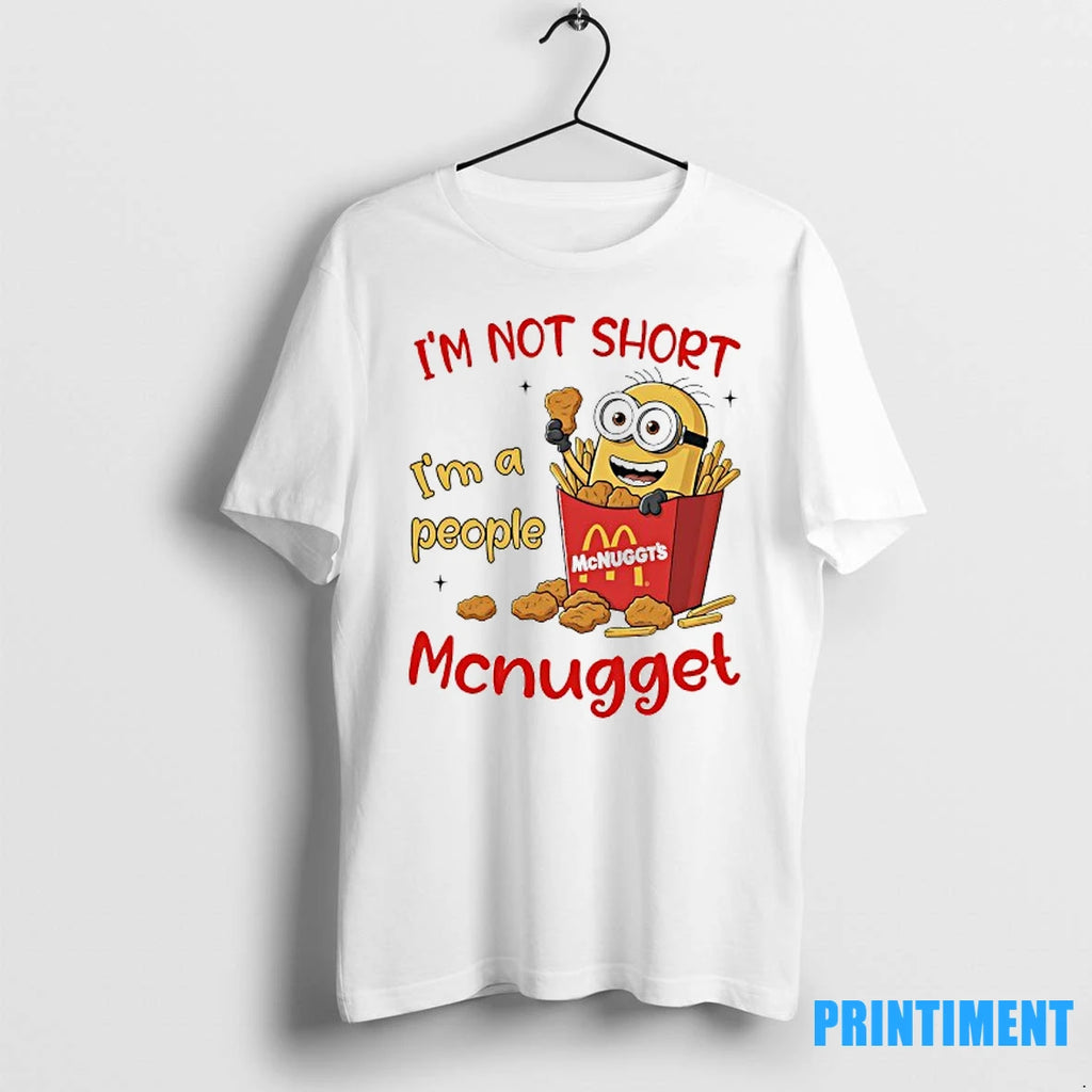 Minion Im Not Short Im A People Mcnugget Style Of Mcdonalds Tshirts Sweater