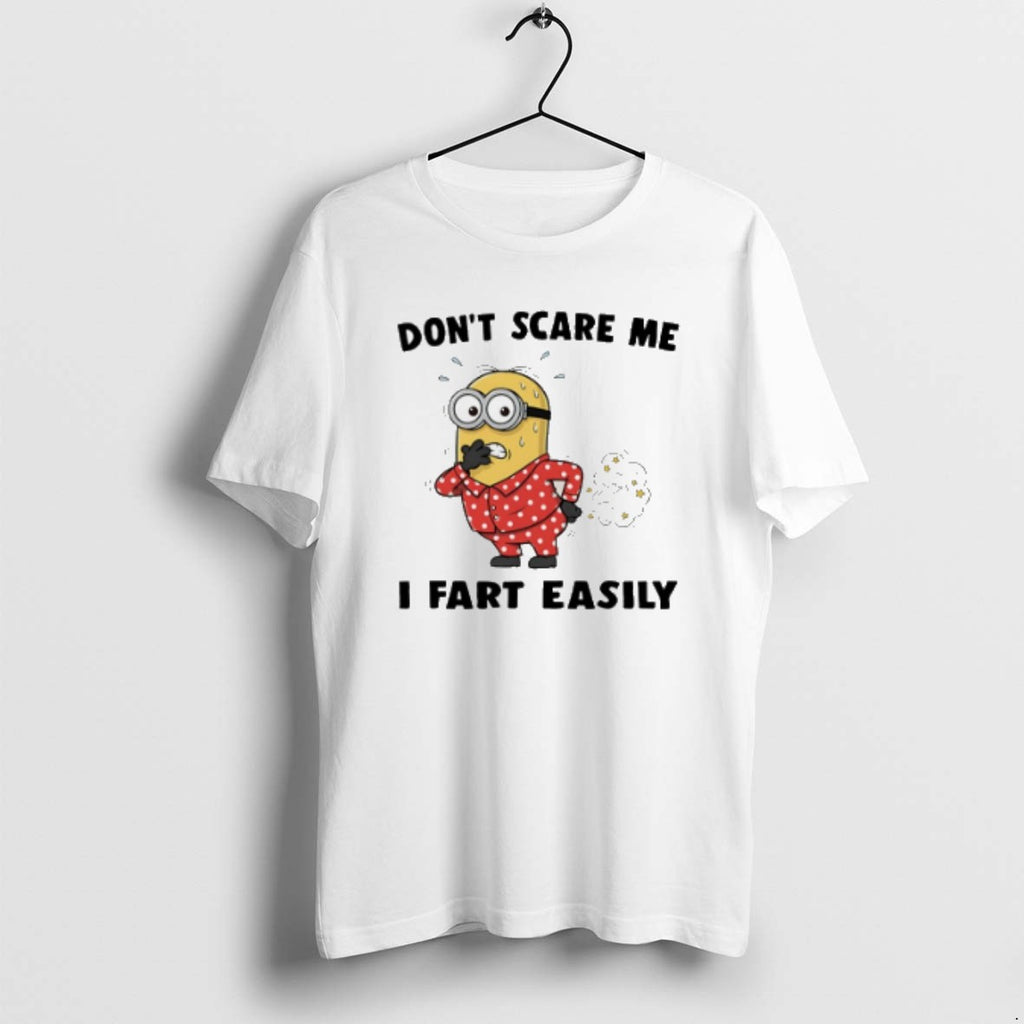 Minion Dont Scare Me I Fart Easily T Shirts