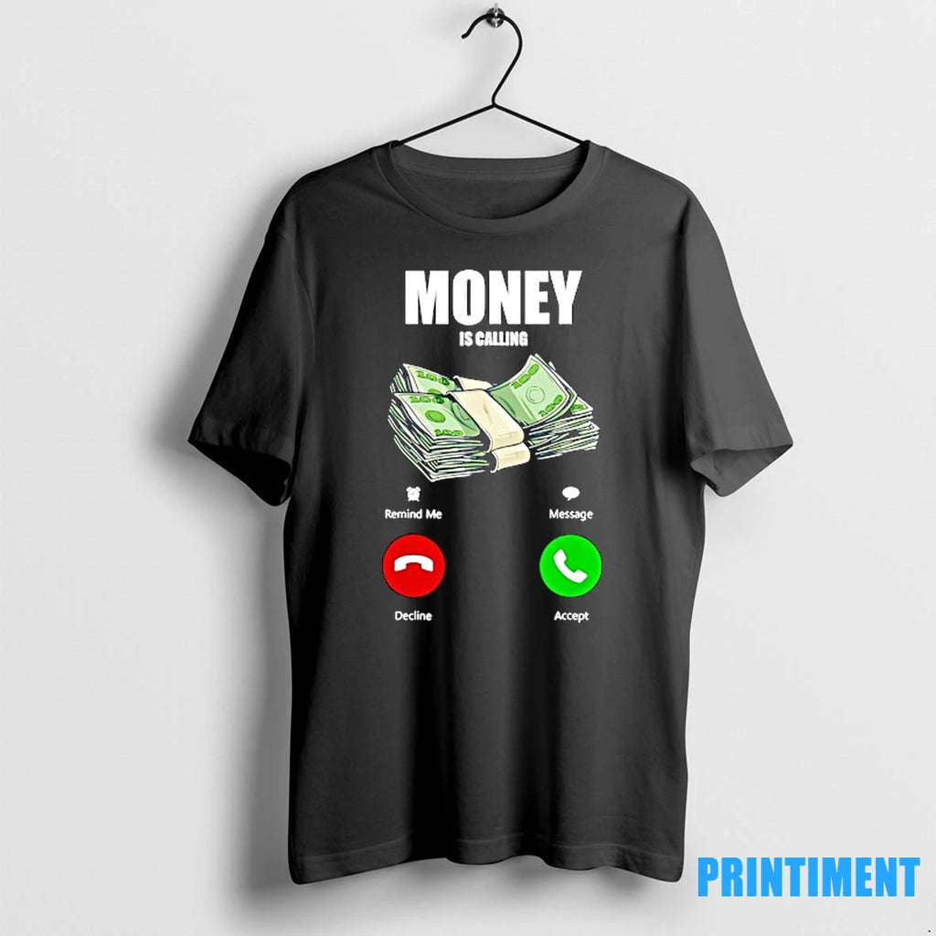 Money Is Calling Tshirts Sweater