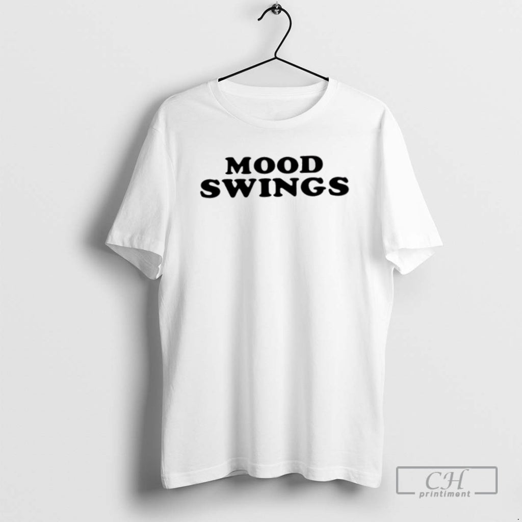 Mood Swings T Shirts