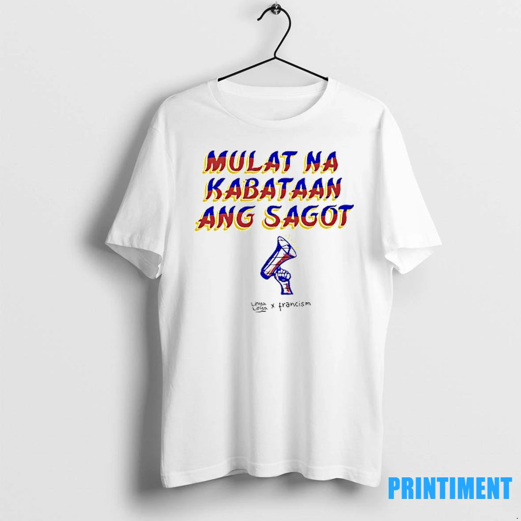 Mulat Na Kabataan Ang Sagot Linya Linya X Francis M Tshirts Sweater