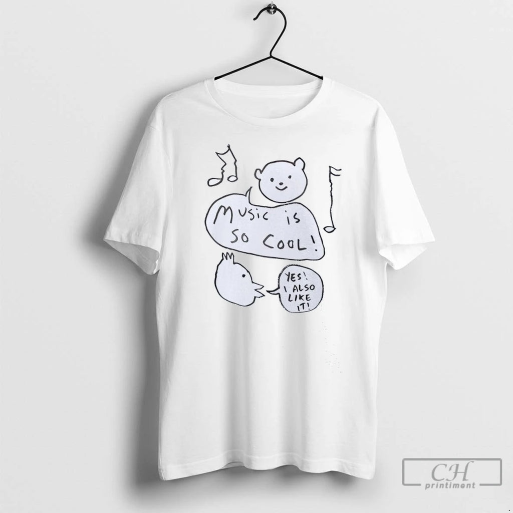 Music Is So Cool Yes I Also Like It T Shirts