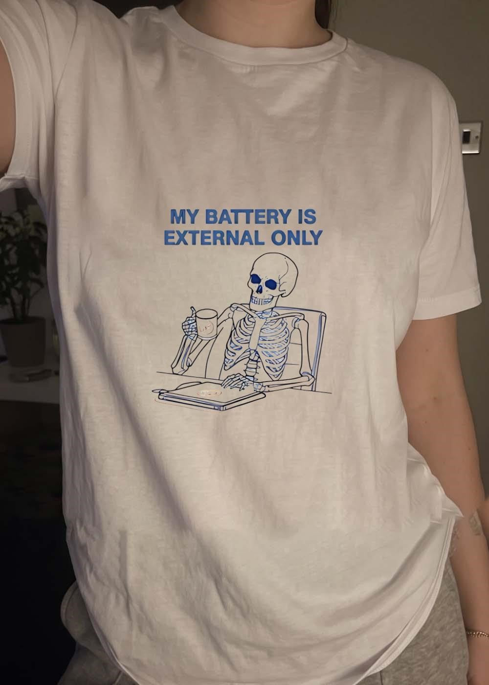 My Battery Is External Only Skeleton Drinking Coffee shirt