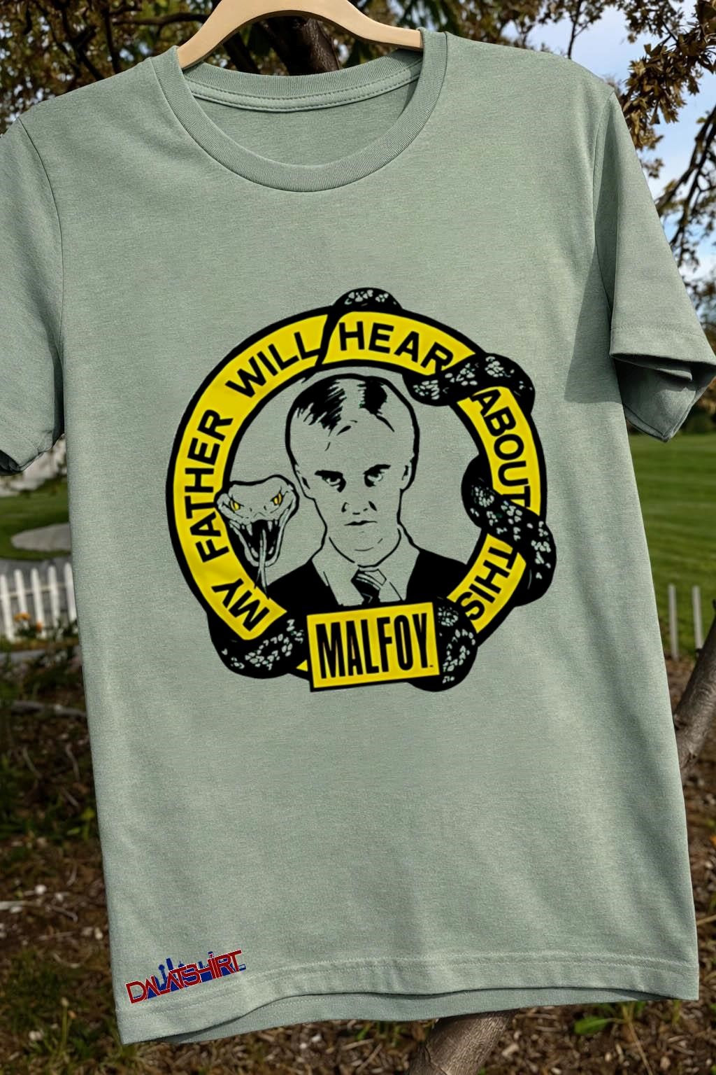 My Father Will Hear About This Malfoy Snake Logo shirt