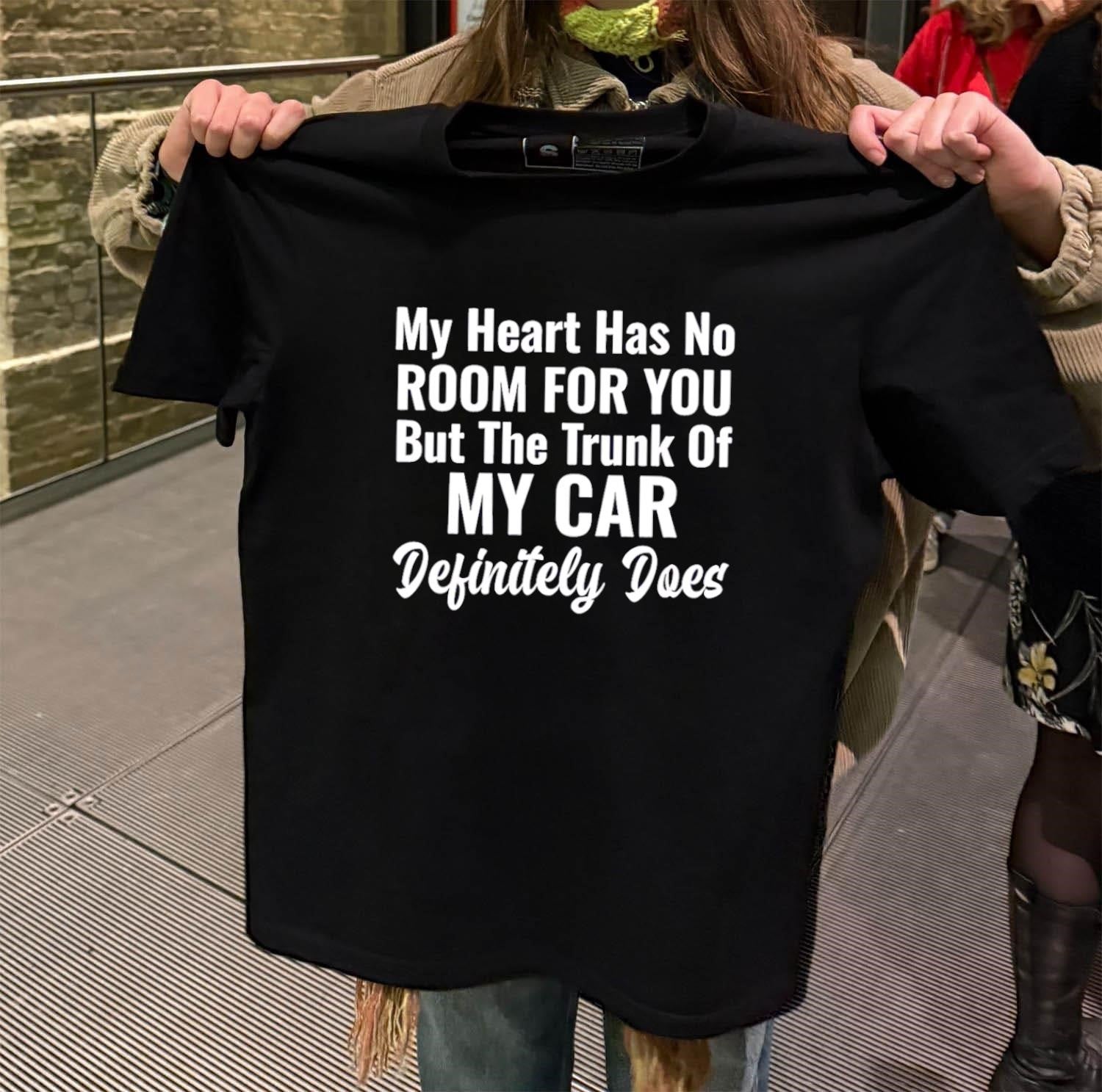 My Heart Has No Room For You Trunk Of Car Shirt