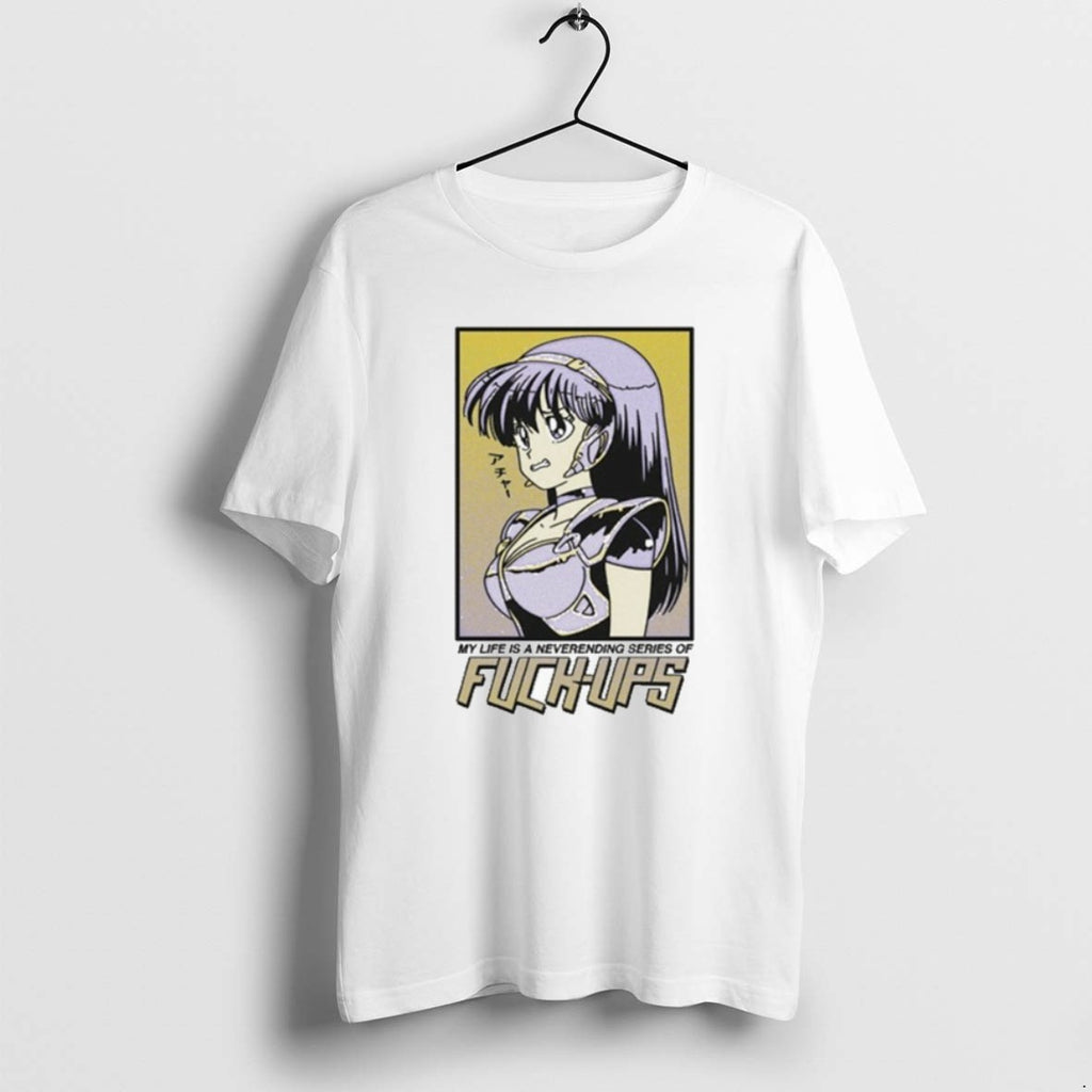 My Life Is A Neverending Series Of Fook Ups Waifu Anime T Shirts