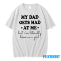 My Dad Gets Mad At Me But Im Literally Him As A Girl Tshirts Sweater