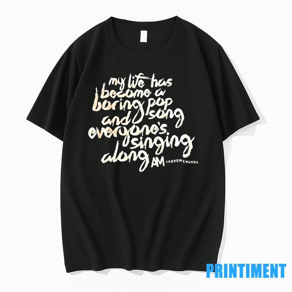 My Life Has Become A Boring Pop And Song Everyones Singing Along Tshirts Sweater