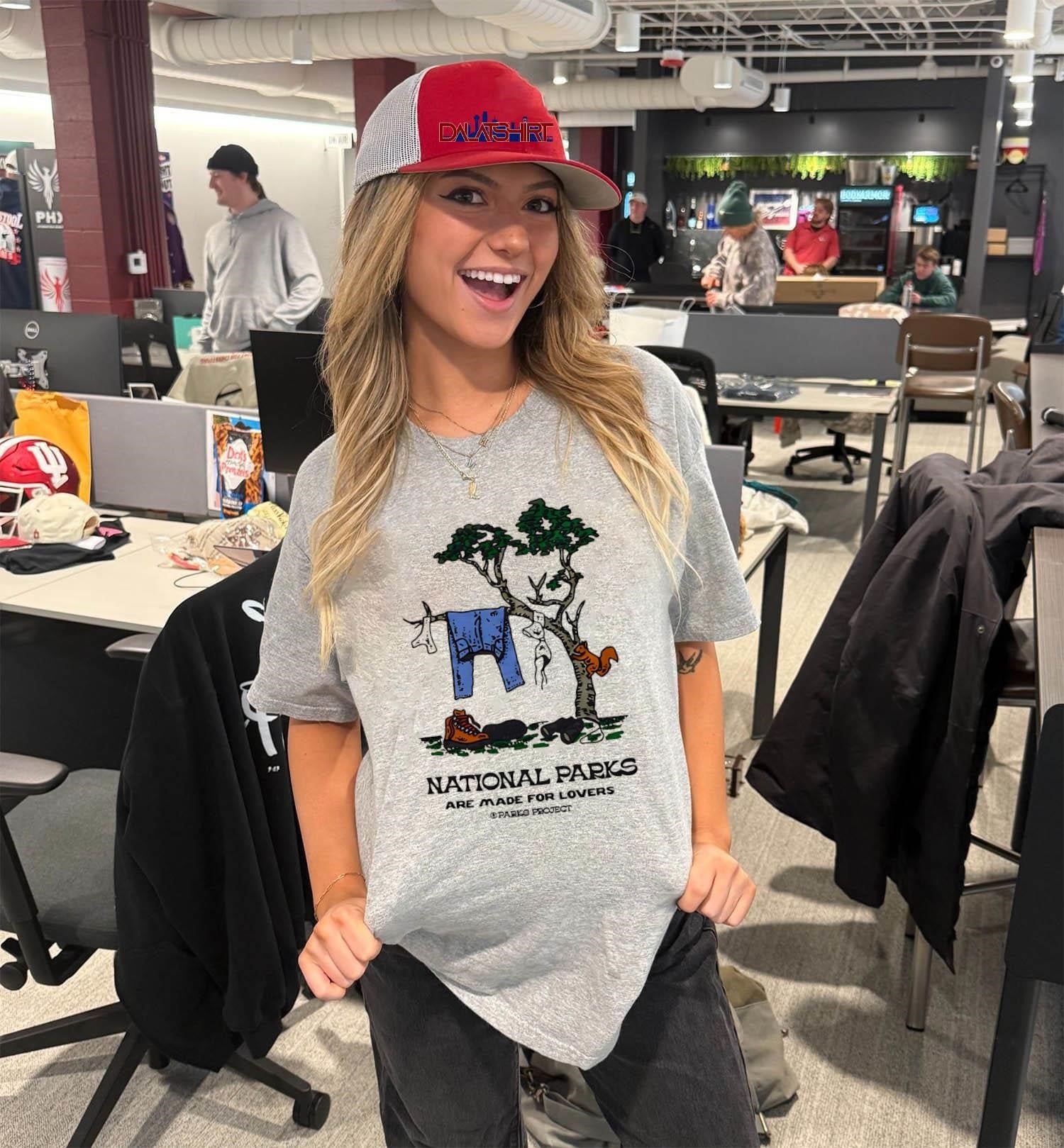 National Parks Are Made For Lovers Parks Project shirt