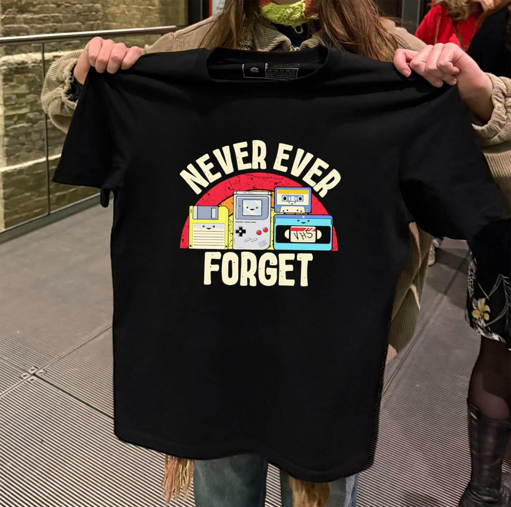 Never Ever Forget shirt