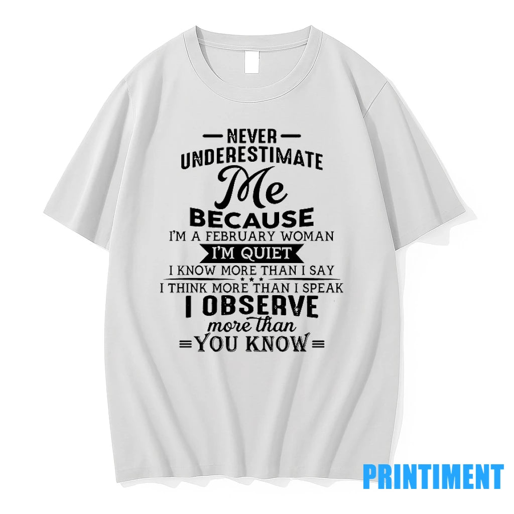 Never Underestimate Me Because Im A February Woman Tshirts Sweater