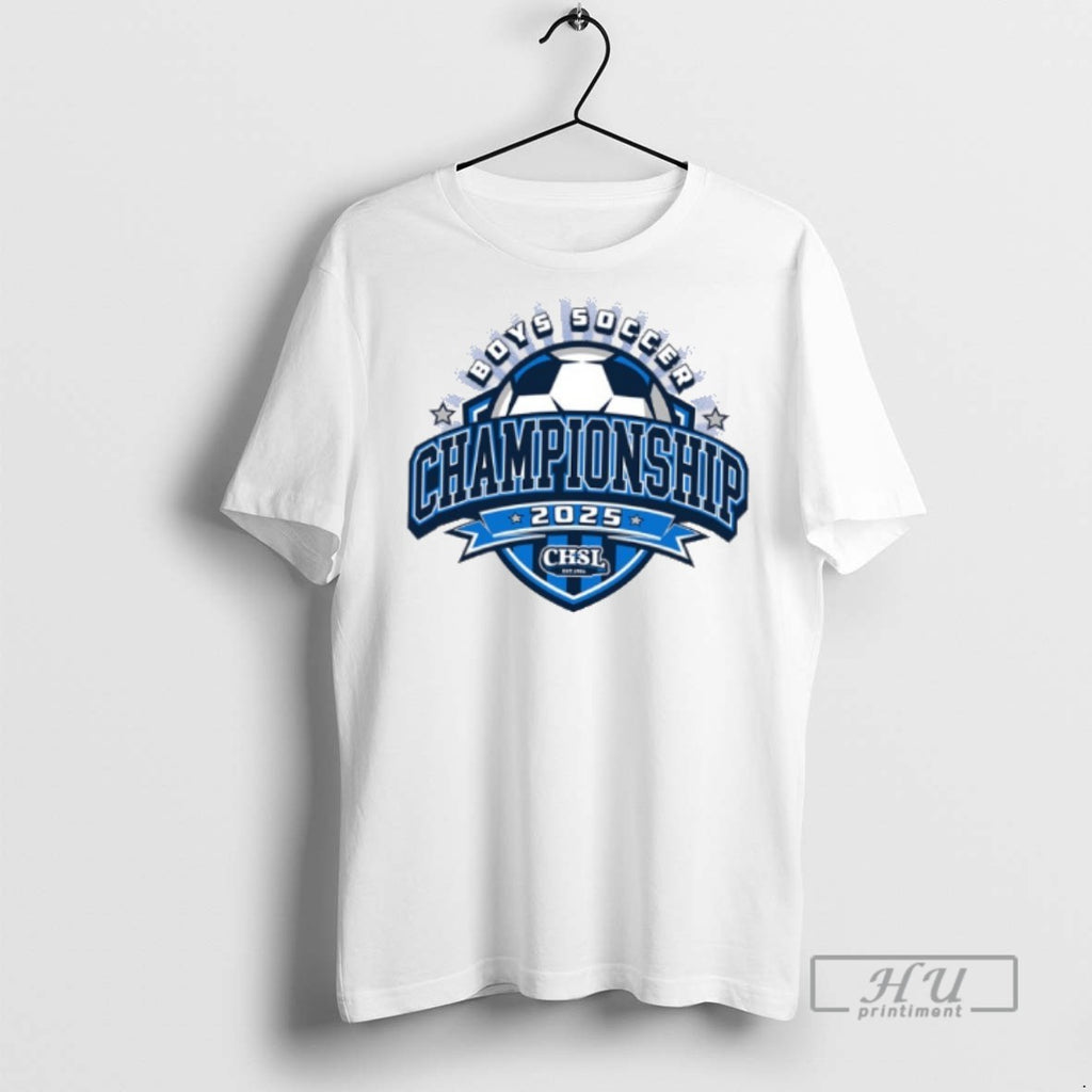 New 2025 Chsl Boys Soccer Championship Tee Shirts Sweatshirt Hoodies