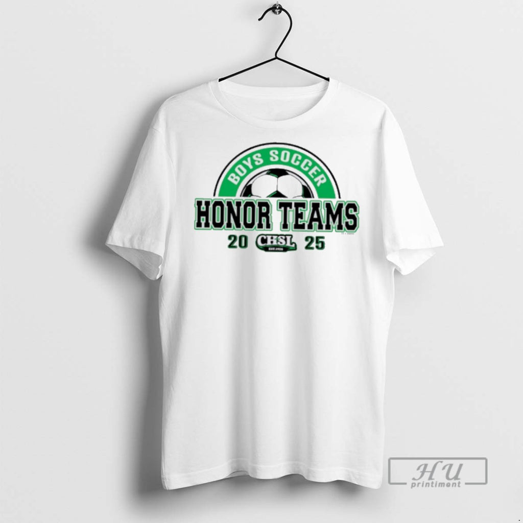 New 2025 Chsl Boys Soccer Honor Teams Tee Shirts Sweatshirt Hoodies