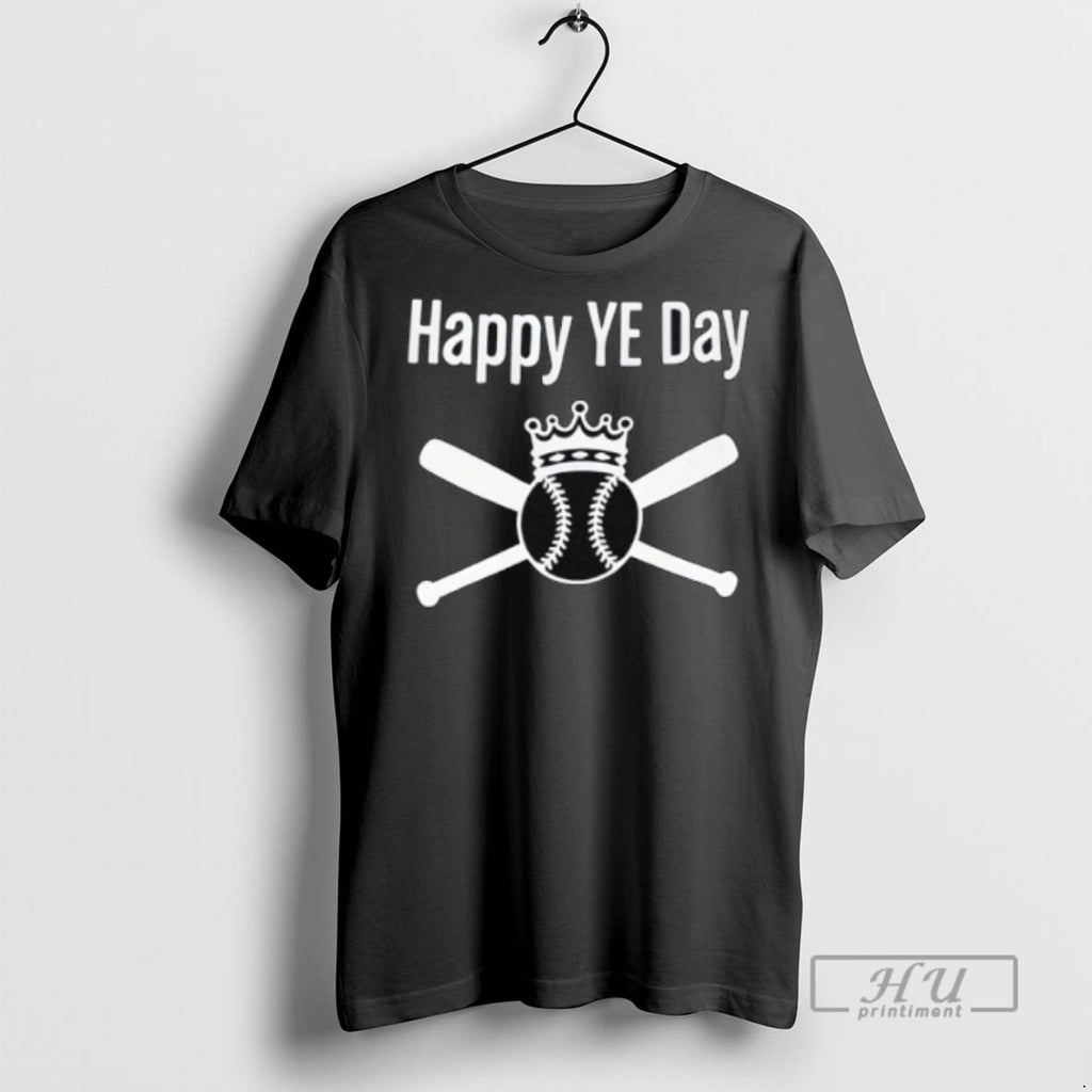 New 2025 King Baseball Happy Ye Day Tee Shirts Sweatshirt Hoodies