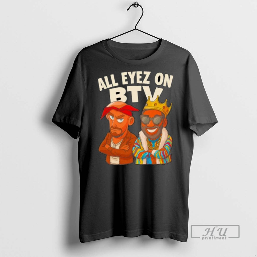 New All Eyez On Btv Ornaments Tee Shirts Sweatshirt Hoodies