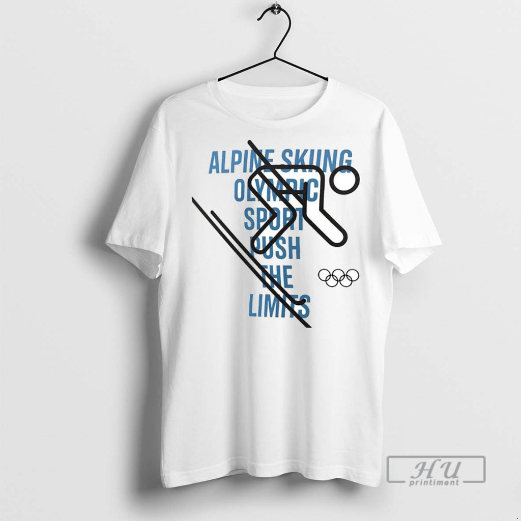 New Alpine Skiing Olympic Sport Push The Limits Tee Shirts Sweatshirt Hoodies