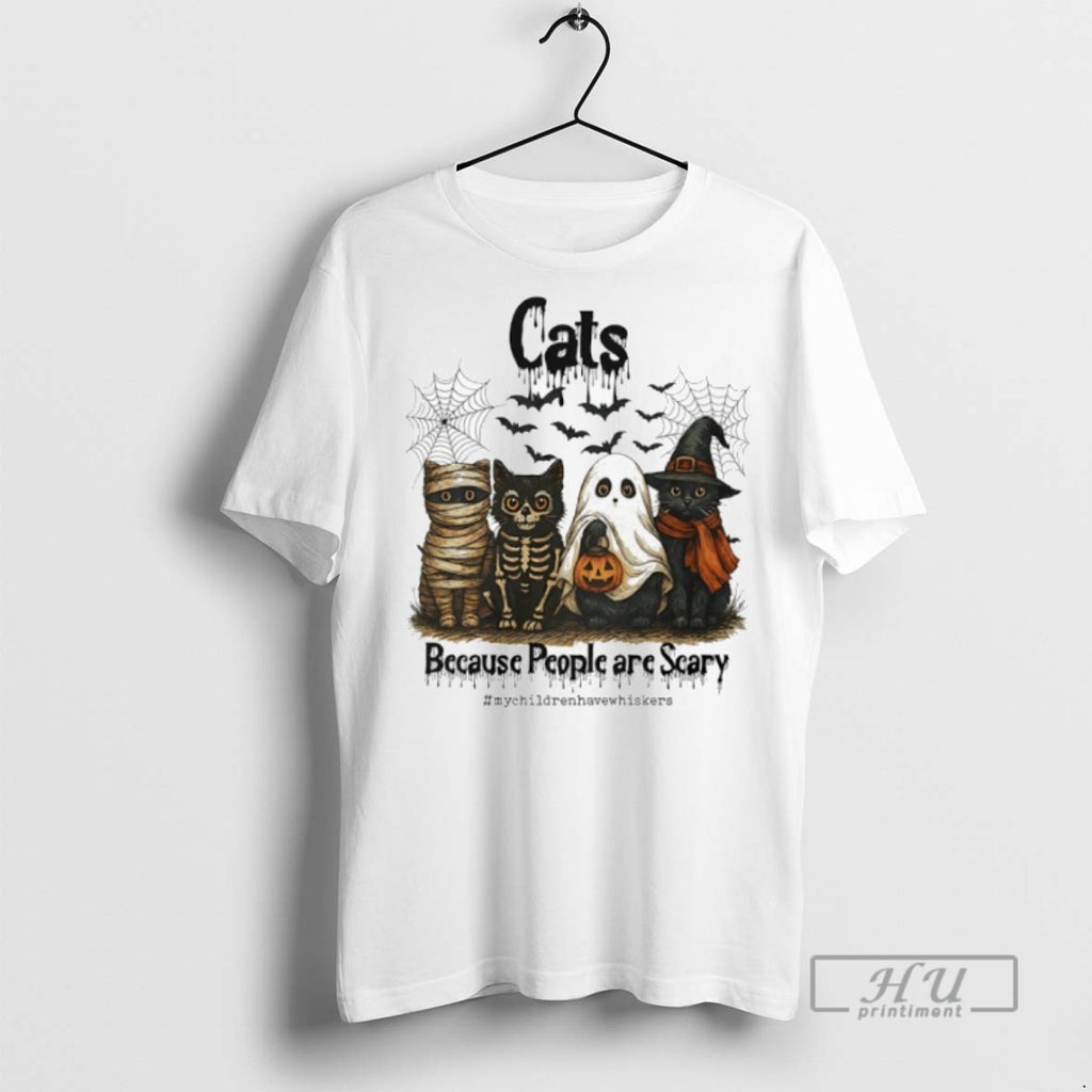New Cats Because People Are Scary Halloween Tee Shirts Sweatshirt Hoodies