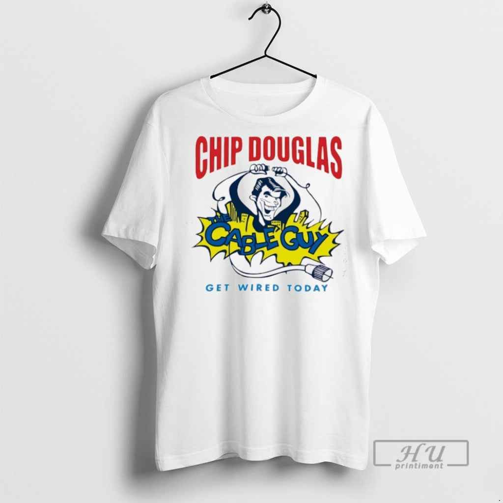 New Chip Douglas The Cable Guy Get Wired Today Tee Shirts Sweatshirt Hoodies